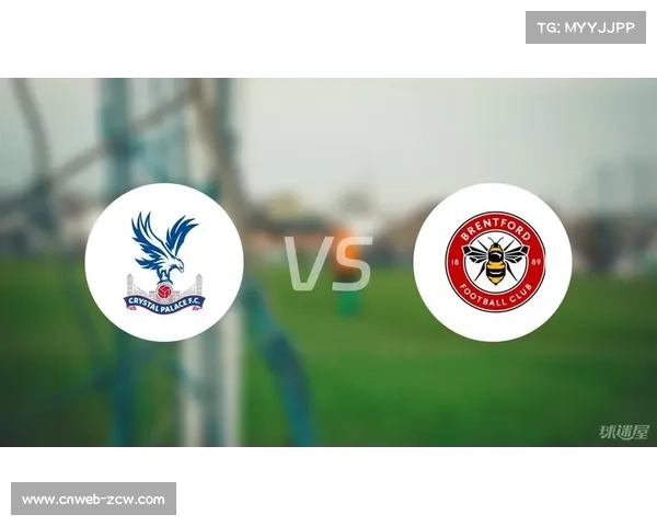 水晶宫主场稳固对阵布伦特福德，泊松分布模型看好主队取胜